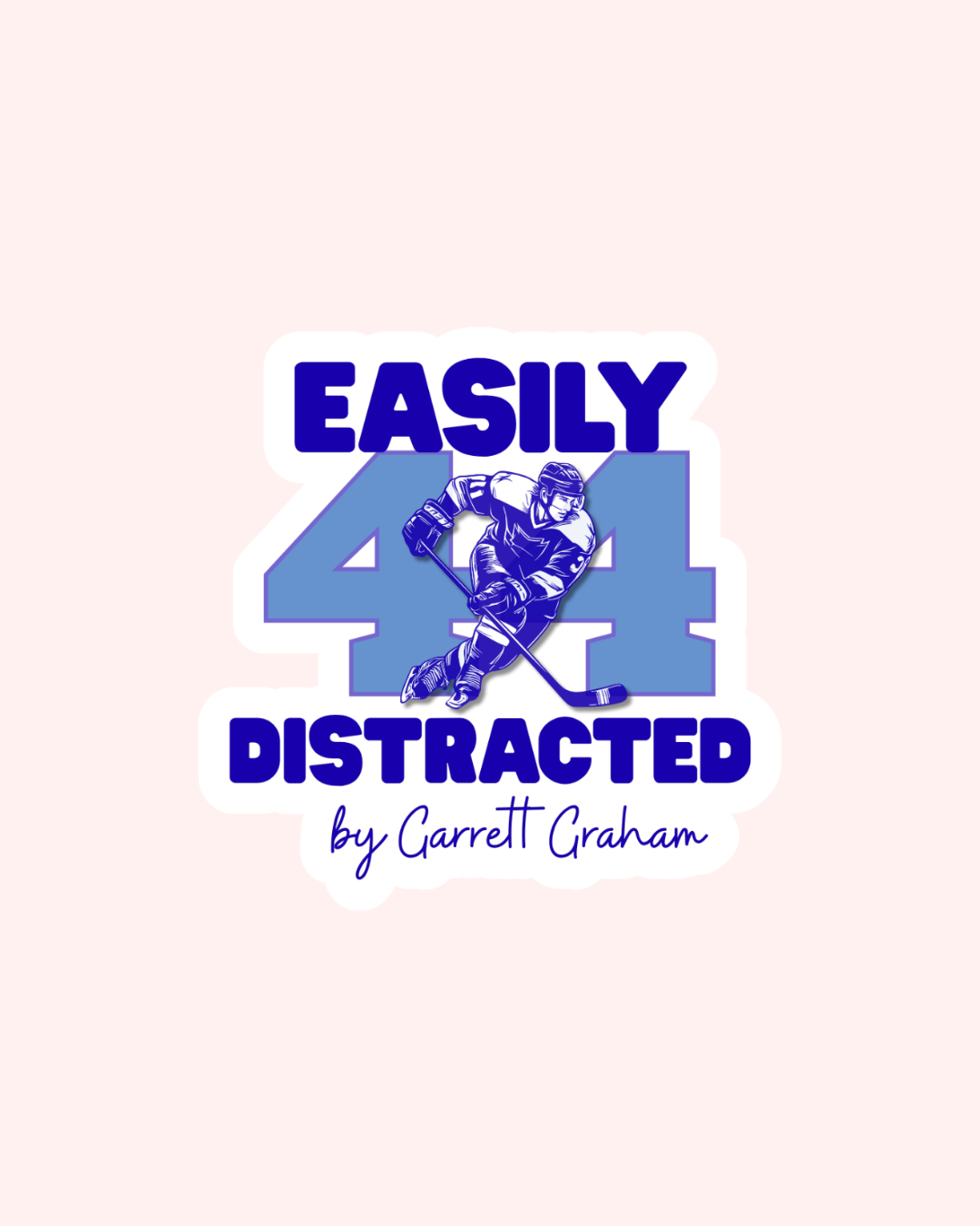 Easily Distracted by Garrett Graham Hockey Romance Sticker