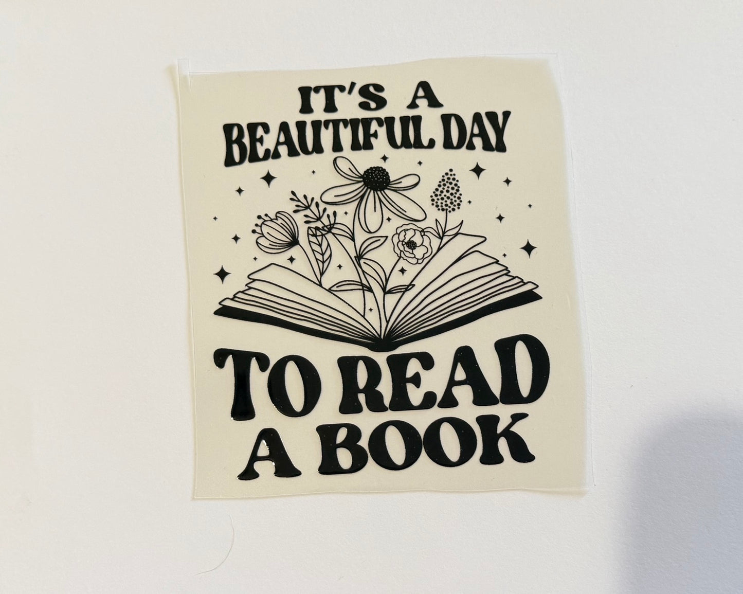 “It’s a Beautiful Day to Read a Book” UV DTF Decal