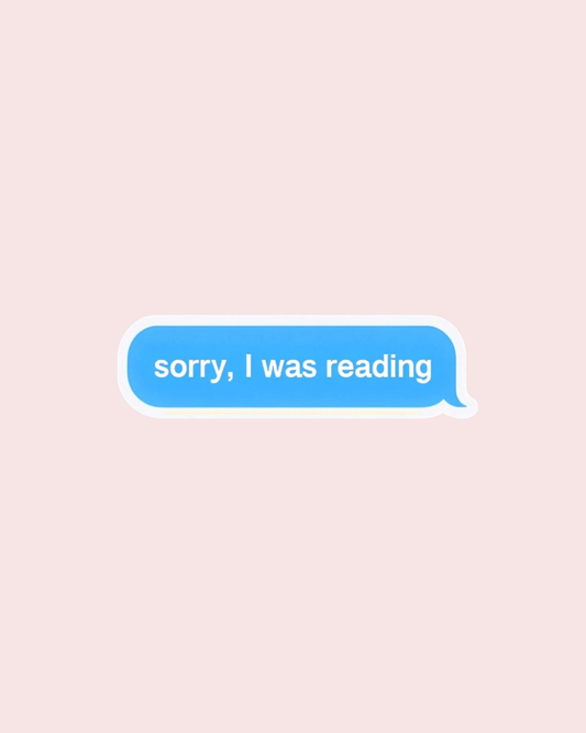 Sorry, I Was Reading Sticker