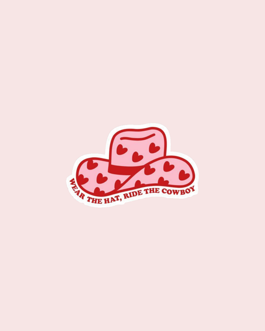 Wear the Hat, Ride the Cowboy Sticker