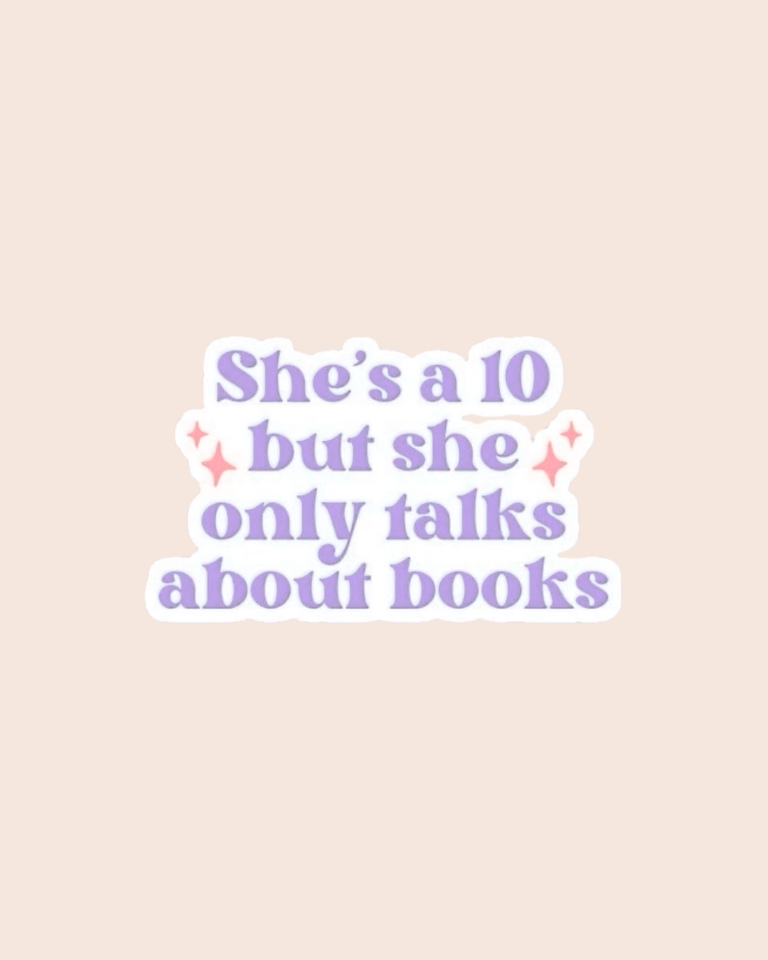She's a 10, but Books Sticker