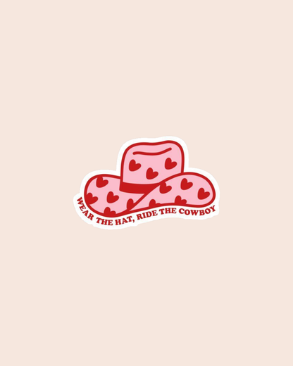 Wear the Hat, Ride the Cowboy Sticker