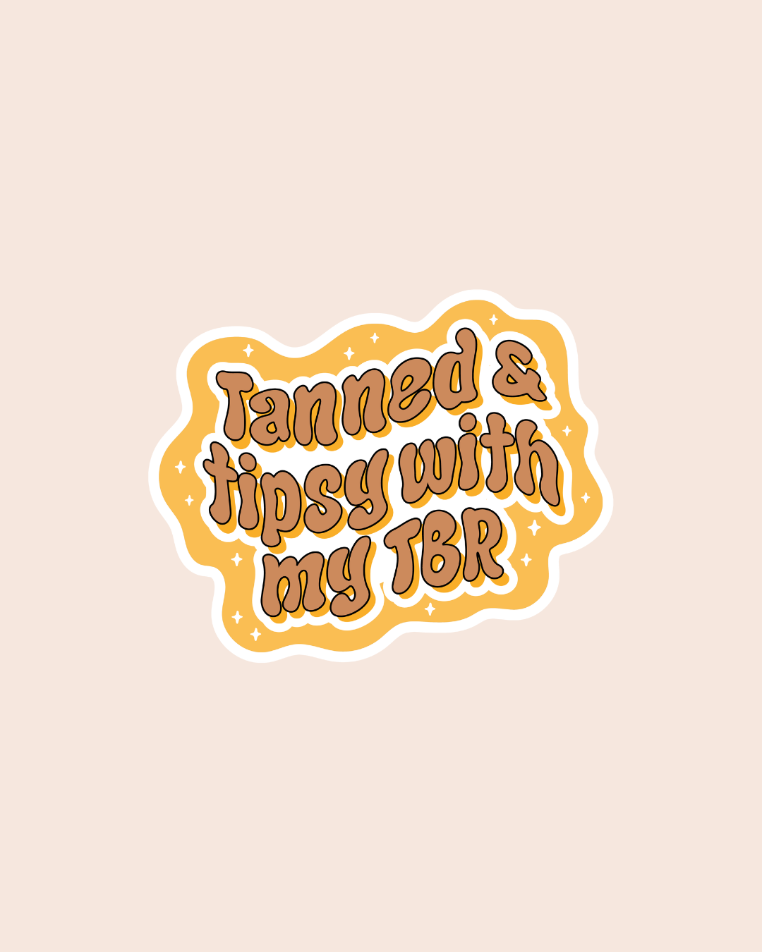 Tanned & Tipsy With My TBR Sticker
