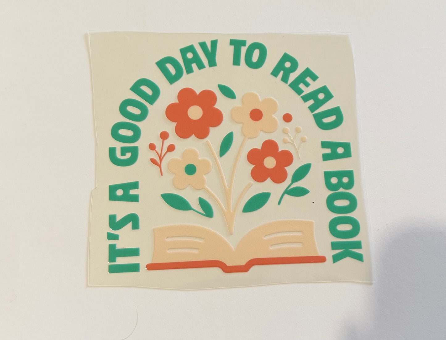 “It’s a Good Day to Read a Book” UV DTF Decal