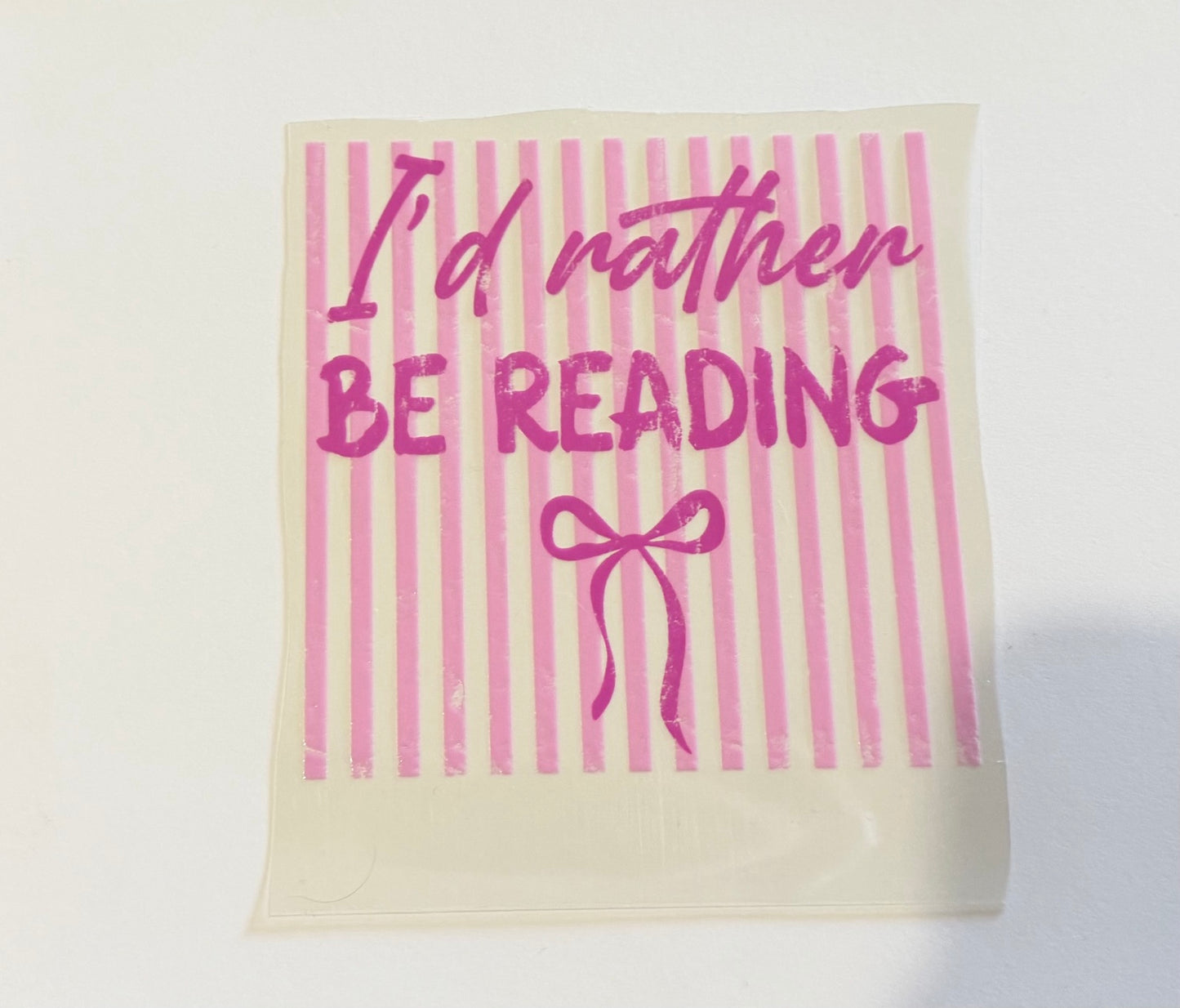 Pink “I’d Rather Be Reading” UV DTF Decal