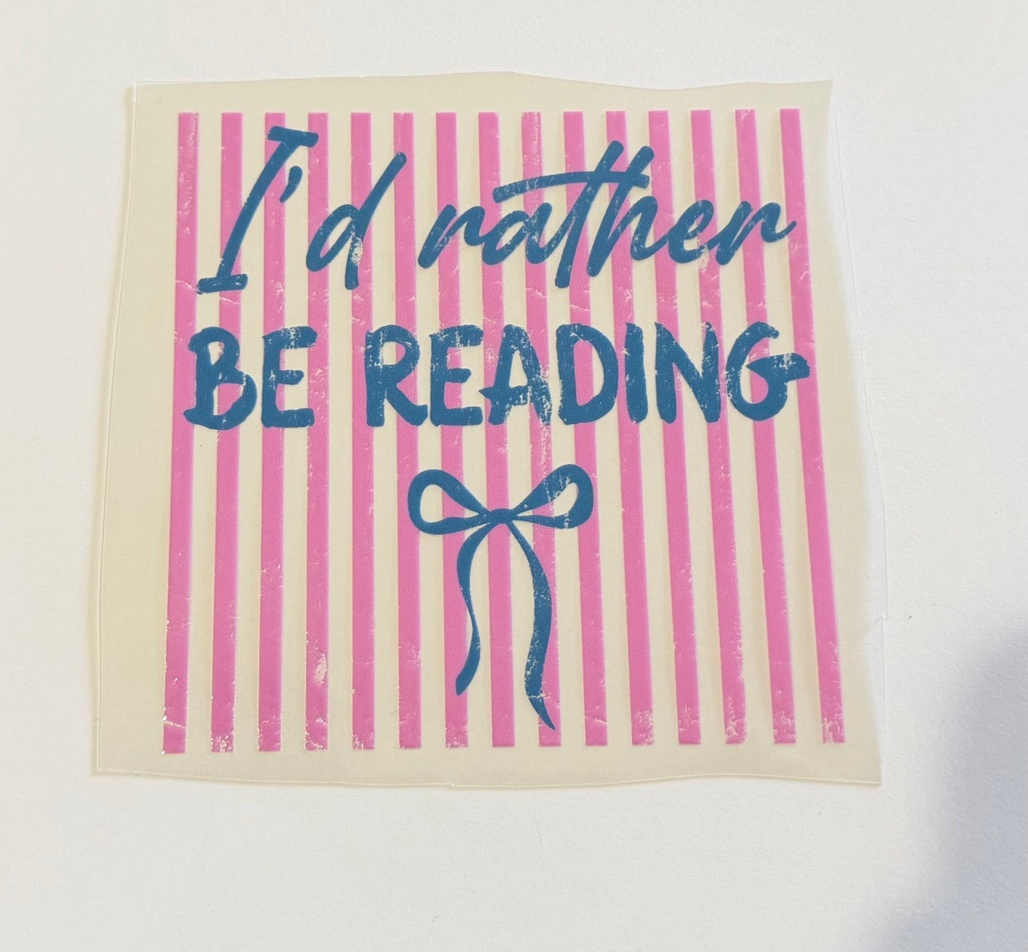 Blue “I’d Rather Be Reading” UV DTF Decal