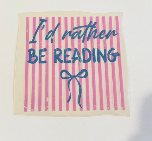 Blue “I’d Rather Be Reading” UV DTF Decal