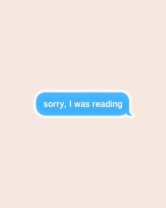 Sorry, I Was Reading Sticker