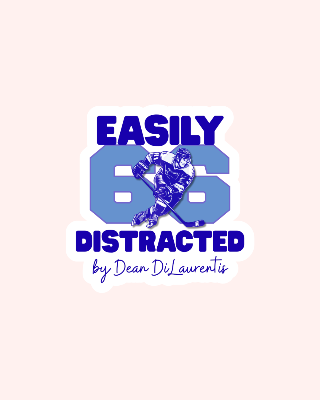 Easily Distracted by Dear DiLaurentis Hockey Romance Sticker