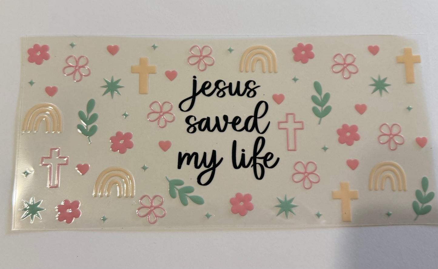 “Jesus Saved My Life” UV DTF Wrap
