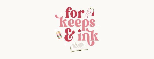 For Keeps & Ink