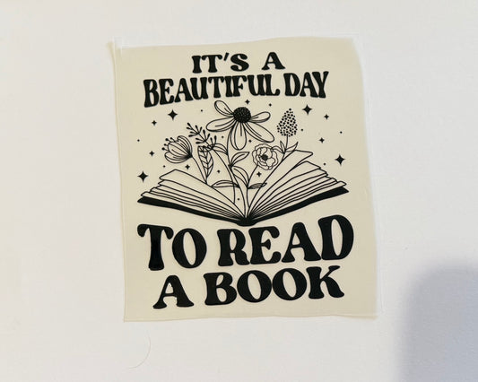 “It’s a Beautiful Day to Read a Book” UV DTF Decal