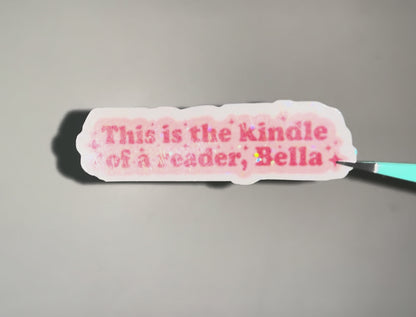 This Is the Kindle of a Reader, Bella Sticker
