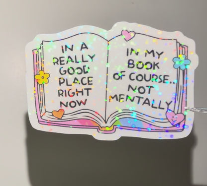 In a Really Good Place (in my book) Sticker