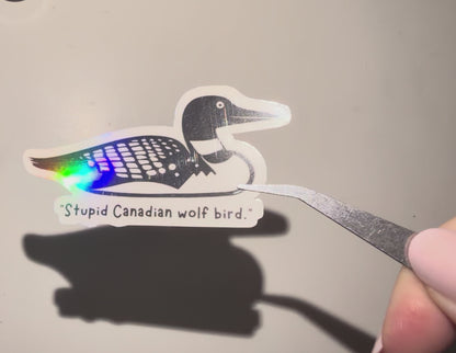 Stupid Canadian Wolf Bird Sticker