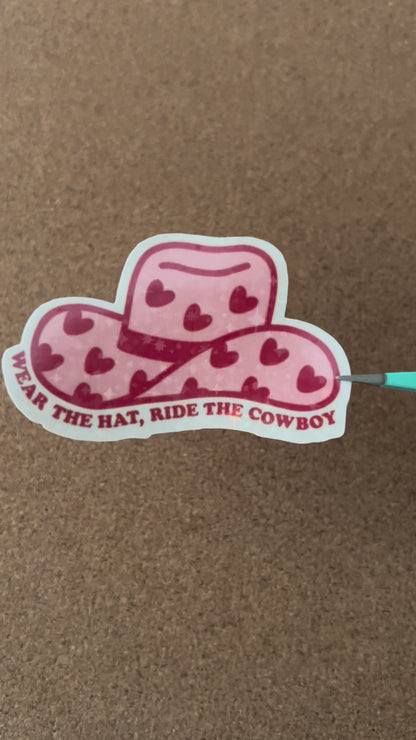Wear the Hat, Ride the Cowboy Sticker